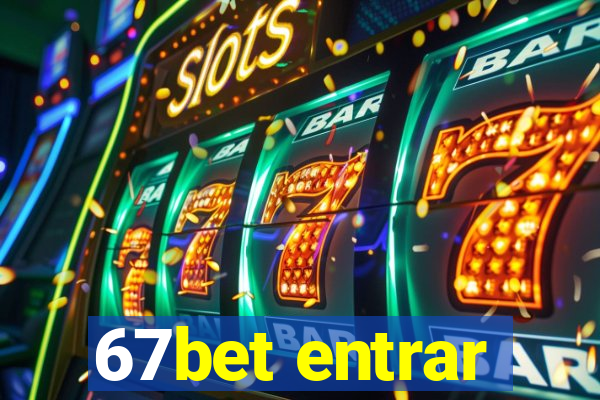 67bet entrar